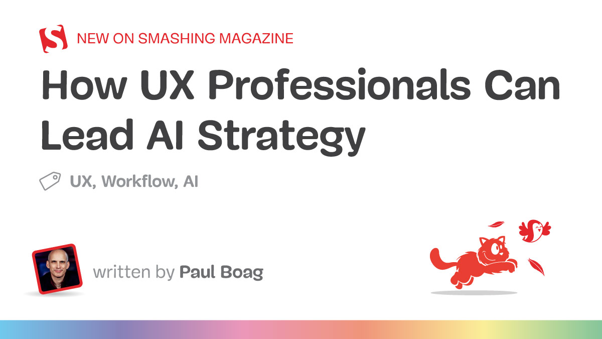 How UX Professionals Can Lead AI Strategy