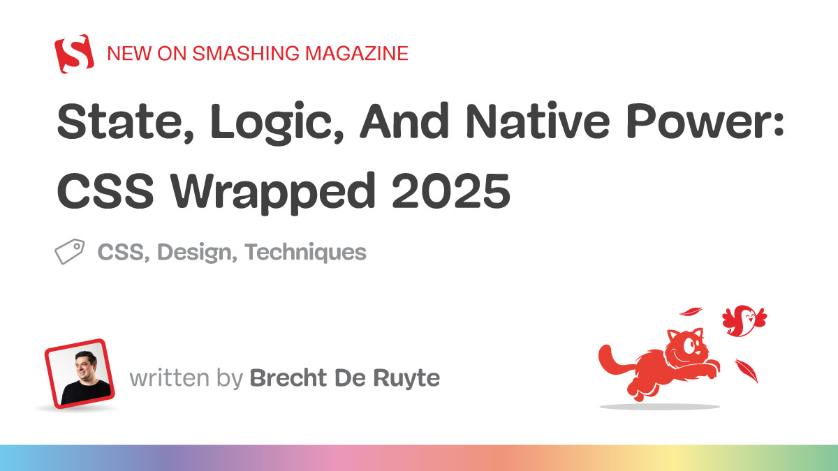 State, Logic, And Native Power: CSS Wrapped 2025