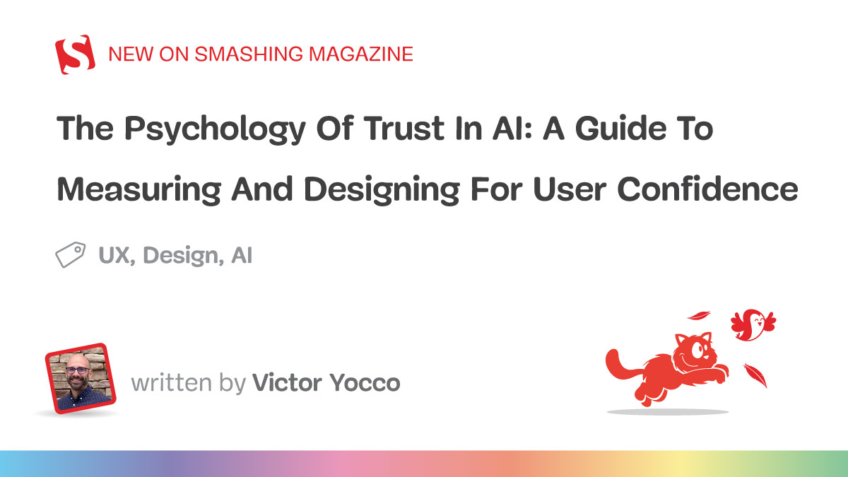 The Psychology Of Trust In AI: A Guide To Measuring And Designing For User Confidence